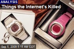 Things the Internet's Killed