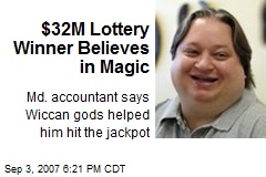 $32M Lottery Winner Believes in Magic