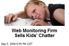 Web Monitoring Firm Sells Kids' Chatter