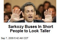 Sarkozy Buses In Short People to Look Taller