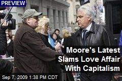 Moore's Latest Slams Love Affair With Capitalism