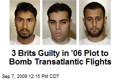 3 Brits Guilty in '06 Plot to Bomb Transatlantic Flights