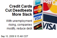 Credit Cards Cut Deadbeats More Slack