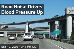 Road Noise Drives Blood Pressure Up