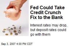 Fed Could Take Credit Crunch Fix to the Bank