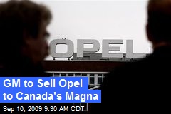 GM to Sell Opel to Canada's Magna