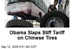 Obama Slaps Stiff Tariff on Chinese Tires