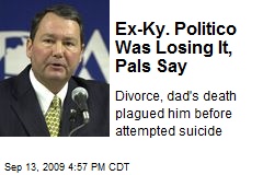 Ex-Ky. Politico Was Losing It, Pals Say