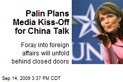 Palin Plans Media Kiss-Off for China Talk