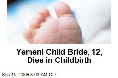 Yemeni Child Bride, 12, Dies in Childbirth