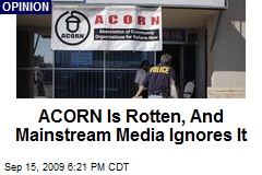 ACORN Is Rotten, And Mainstream Media Ignores It
