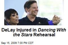 DeLay Injured in Dancing With the Stars Rehearsal