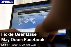 Fickle User Base May Doom Facebook