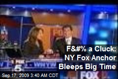 F&amp;#% a Cluck: NY Fox Anchor Bleeps Big Time