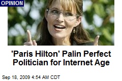 'Paris Hilton' Palin Perfect Politician for Internet Age