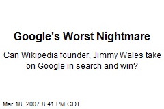 Google's Worst Nightmare