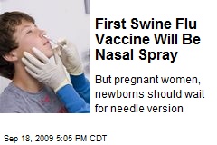 First Swine Flu Vaccine Will Be Nasal Spray