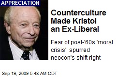 Counterculture Made Kristol an Ex-Liberal