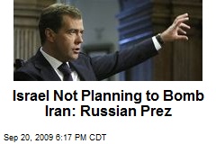 Israel Not Planning to Bomb Iran: Russian Prez