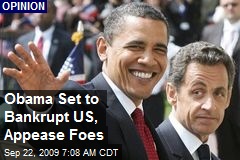 Obama Set to Bankrupt US, Appease Foes