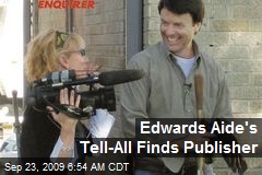 Edwards Aide's Tell-All Finds Publisher