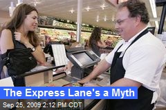 The Express Lane's a Myth