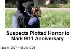 Suspects Plotted Horror to Mark 9/11 Anniversary