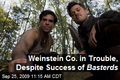 Weinstein Co. in Trouble, Despite Success of Basterds
