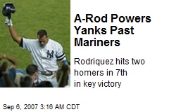A-Rod Powers Yanks Past Mariners
