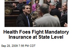 Health Foes Fight Mandatory Insurance at State Level
