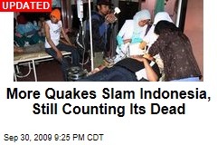 More Quakes Slam Indonesia, Still Counting Its Dead