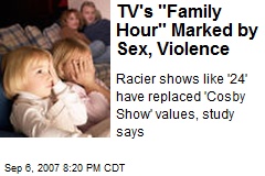 TV's &quot;Family Hour&quot; Marked by Sex, Violence