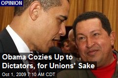 Obama Cozies Up to Dictators, for Unions' Sake