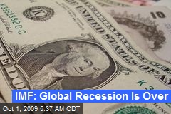 IMF: Global Recession Is Over