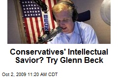 Conservatives' Intellectual Savior? Try Glenn Beck