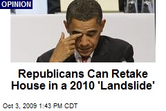 Republicans Can Retake House in a 2010 'Landslide'