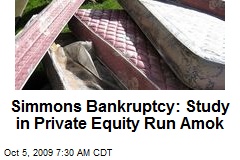 Simmons Bankruptcy: Study in Private Equity Run Amok