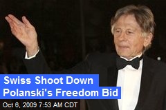 Swiss Shoot Down Polanski's Freedom Bid