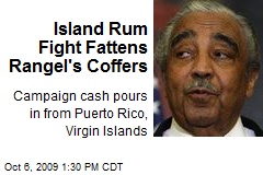 Island Rum Fight Fattens Rangel's Coffers