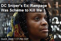 DC Sniper's Ex: Rampage Was Scheme to Kill Me