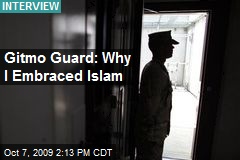 Gitmo Guard: Why I Embraced Islam