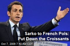 Sarko to French Pols: Put Down the Croissants