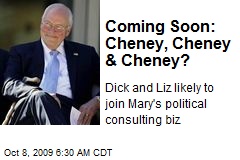 Coming Soon: Cheney, Cheney &amp; Cheney?