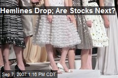 Hemlines Drop; Are Stocks Next?