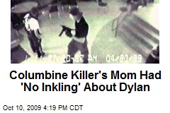 Columbine Killer's Mom Had 'No Inkling' About Dylan