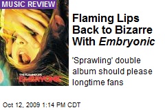 Flaming Lips Back to Bizarre With Embryonic
