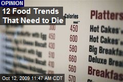 12 Food Trends That Need to Die