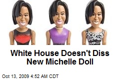 White House Doesn't Diss New Michelle Doll