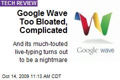 Google Wave Too Bloated, Complicated