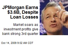 JPMorgan Earns $3.6B, Despite Loan Losses